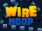 Wire Hoop เกมออนไลน์