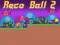 Reco Ball 2 เกมออนไลน์