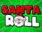 Santa Roll เกมออนไลน์