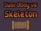 Swordboy Vs Skeleton เกมออนไลน์
