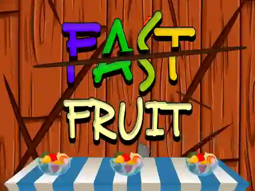 Fast Fruit เกมออนไลน์