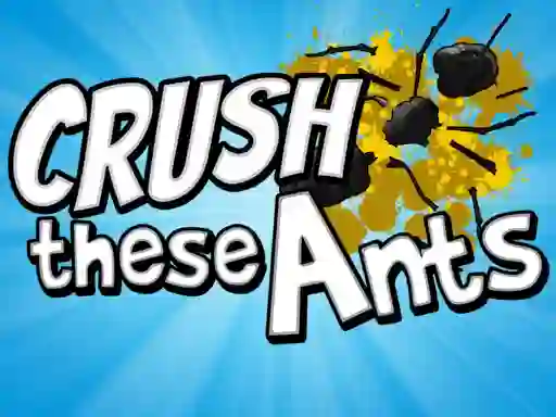 Crush These Ants เกมออนไลน์