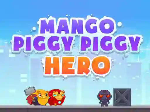 Mango Piggy Piggy Hero เกมออนไลน์