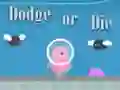 Dodge Or Die เกมออนไลน์