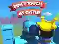 Dont't Touch My Castle! เกมออนไลน์
