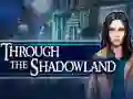 Through the Shadowland เกมออนไลน์
