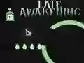 Late Awakening เกมออนไลน์