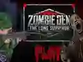 Zombie Den: The Lone Survivor เกมออนไลน์