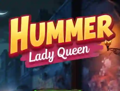Hummer Lady Queen เกมออนไลน์
