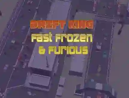 Drift King Fast Frozen & Furious เกมออนไลน์