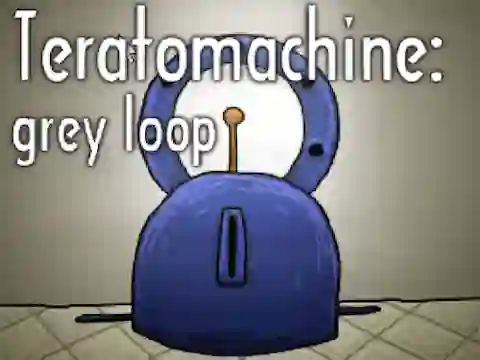 Teratomachine: grey loop เกมออนไลน์