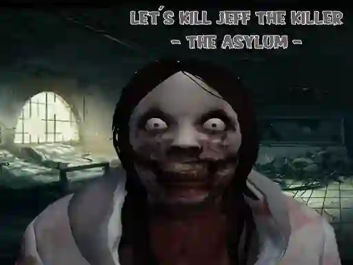 Lets Kill Jeff The Killer เกมออนไลน์