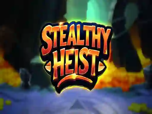 Stealthy Heist เกมออนไลน์