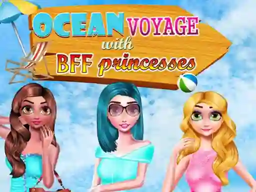 Ocean Voyage With BFF Princess เกมออนไลน์