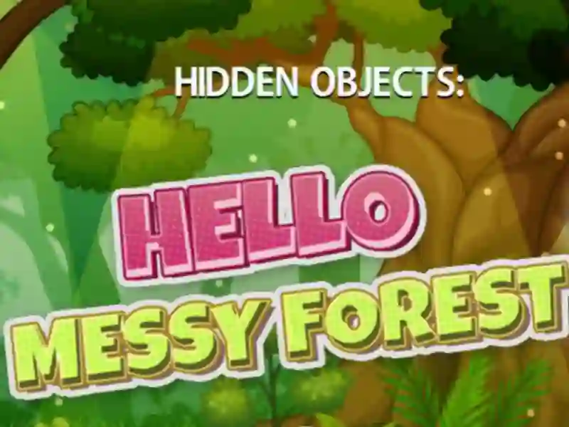 Hidden Objects Hello Messy Forest เกมออนไลน์