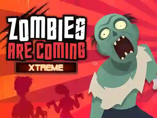 Zombies Are Coming Xtreme เกมออนไลน์