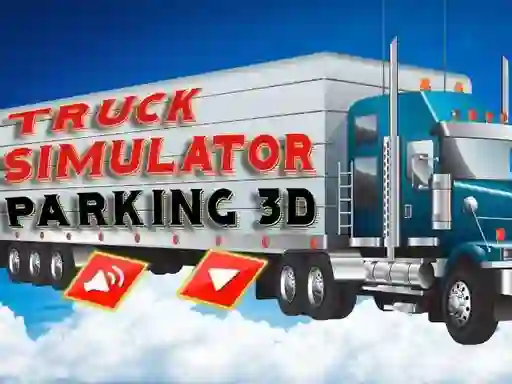 Truck Simulator Parking 3d เกมออนไลน์