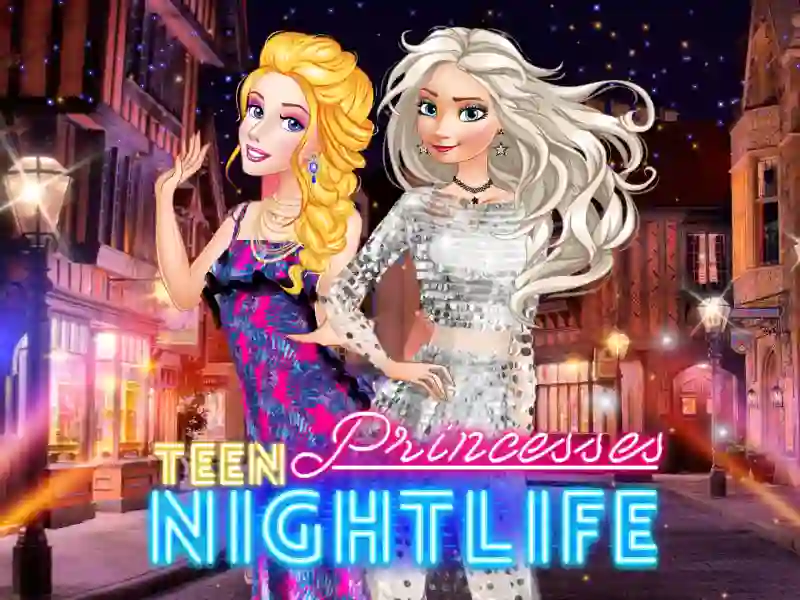 Teen Princesses Nightlife เกมออนไลน์