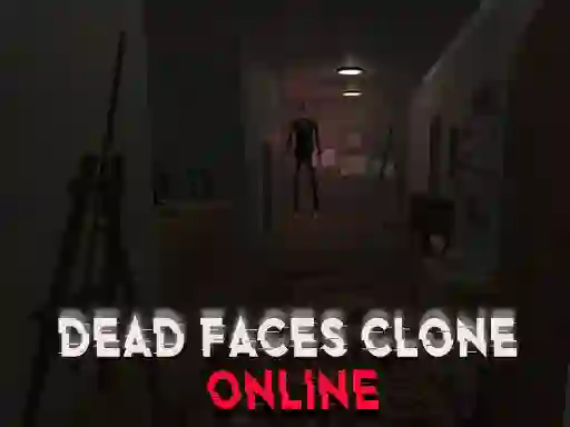 Dead Faces Clone Online เกมออนไลน์