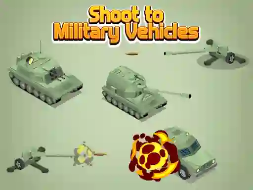 Shoot To Military Vehicles เกมออนไลน์