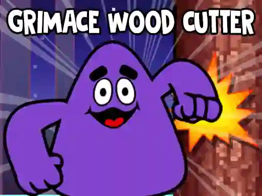 Grimace Wood Cutter เกมออนไลน์