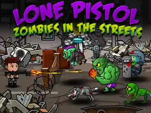 Lone Pistol: Zombies In The Streets เกมออนไลน์