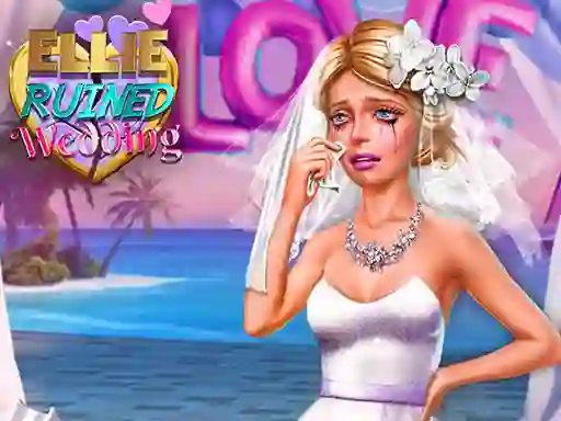 Ellie Ruined Wedding เกมออนไลน์