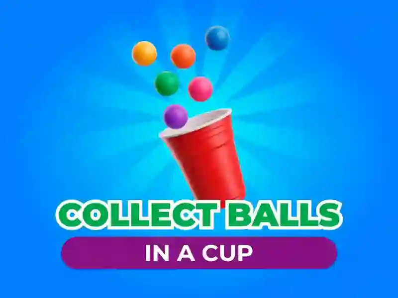 Collect Balls In A Cup เกมออนไลน์