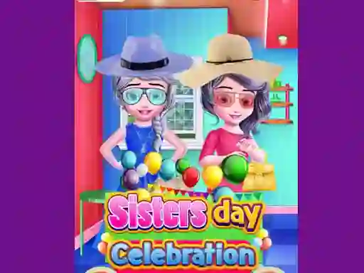 Sisters Day Celebration เกมออนไลน์