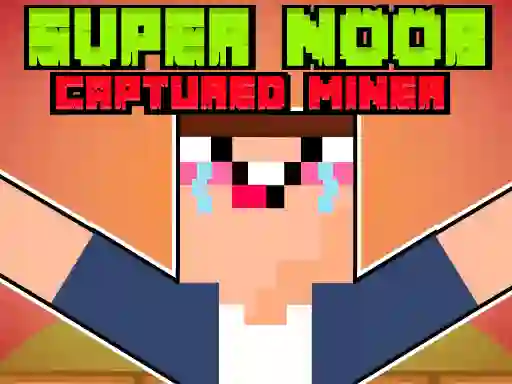 Super Noob Captured Miner เกมออนไลน์