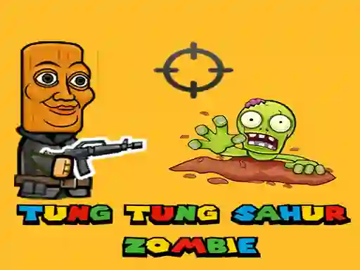Tung Tung Sahur Zombie เกมออนไลน์