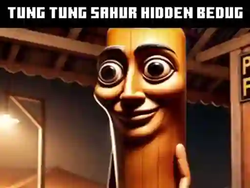 Tung Tung Sahur Hidden Bedug เกมออนไลน์