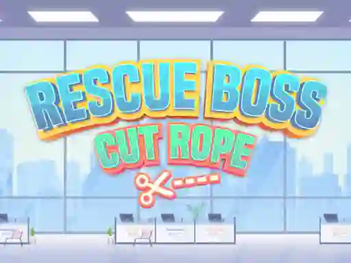 Rescue Boss Cut Rope เกมออนไลน์