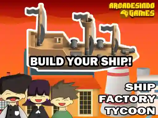 Ship Factory Tycoon เกมออนไลน์