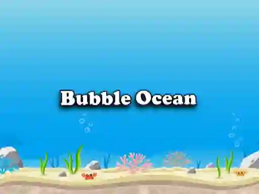 Bubble Ocean เกมออนไลน์