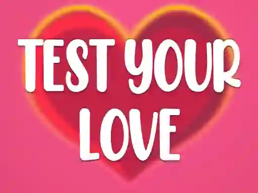 Test Your Love เกมออนไลน์