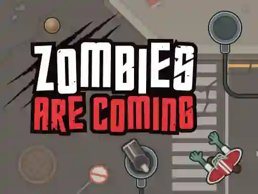 Zombies Are Coming เกมออนไลน์