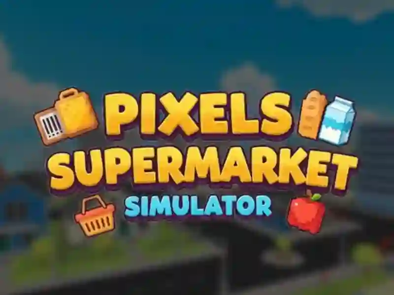 Pixels Supermarket Simulator เกมออนไลน์
