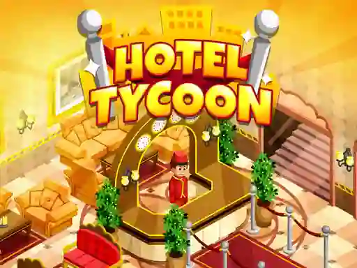 Hotel Tycoon Empire เกมออนไลน์