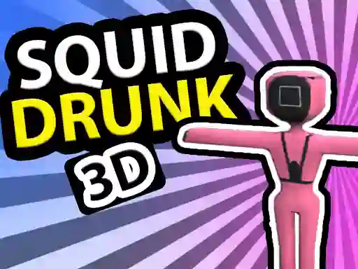 Squid Drunk 3D เกมออนไลน์