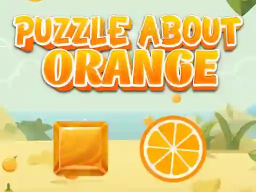 Puzzle About Orange เกมออนไลน์