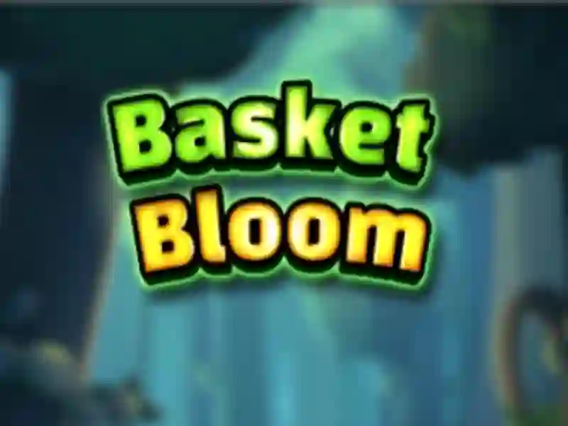 Basket Bloom เกมออนไลน์