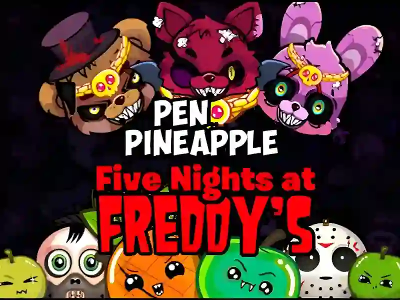 Pen Pineapple Five At Freddys Night เกมออนไลน์