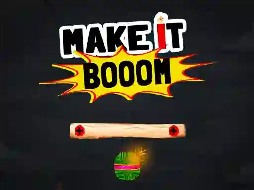 Make It Boom! เกมออนไลน์
