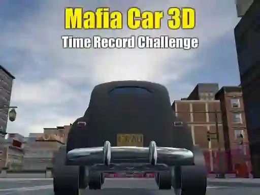 Mafia Car 3d Time Record Challenge เกมออนไลน์