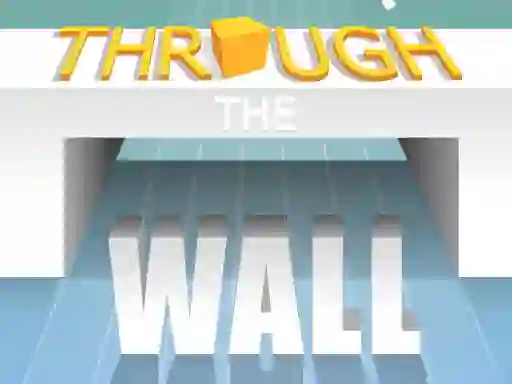 Through The Wall เกมออนไลน์