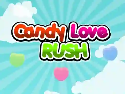 Candy Love Rush เกมออนไลน์