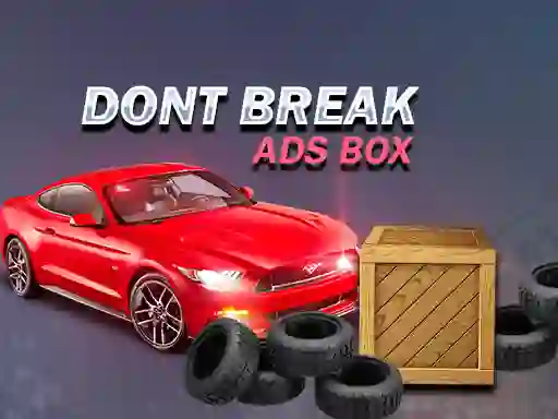 Don't Break Ads Box เกมออนไลน์