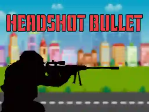 Head shot bullet เกมออนไลน์