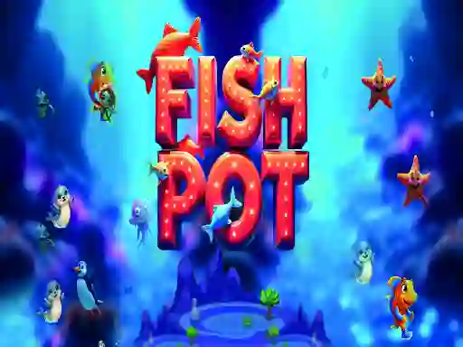 Fish Pot เกมออนไลน์